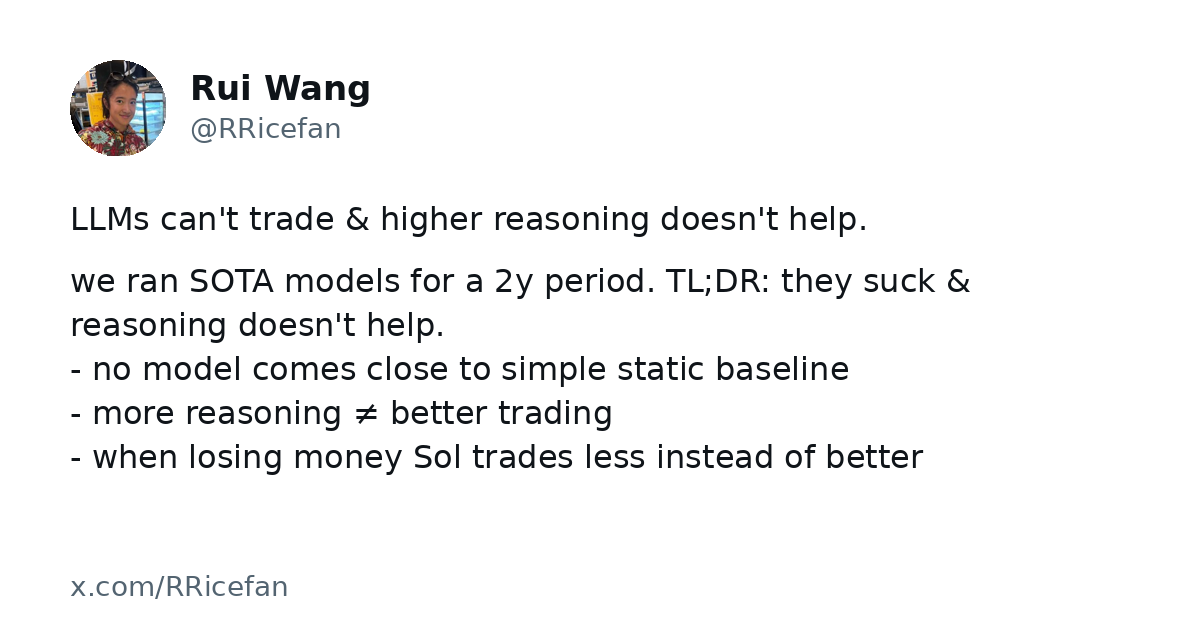 Rui Wang thread: LLMs can't trade