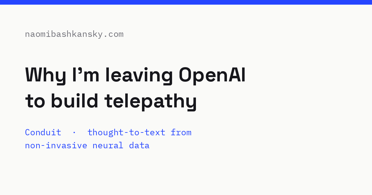 Why I'm leaving OpenAI to build telepathy